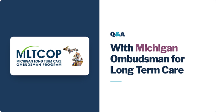 Q&A with the State of Michigan Ombudsman for Long-Term Care